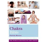 The Chakra Bible by Patricia Mercier Mercier, Patricia (Auteur)