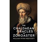 The Chaldaean Oracles of Zoroaster