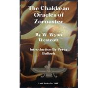 The Chaldæan Oracles of Zoroaster