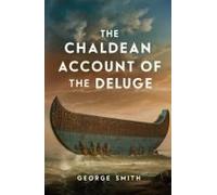 The Chaldean Account Of The Deluge
