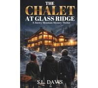 The Chalet at Glass Ridge: A Snowy Mountain Mystery Thriller