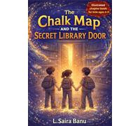 The Chalk Map and the Secret Library Door: Kids chapter book with illustrations (Illustrated Chapter Books for Kids Ages 6-9)