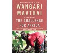 The Challenge for Africa Wangari Maathai (Auteur)