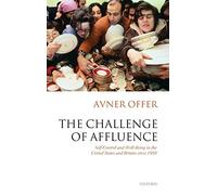 The Challenge of Affluence: Self-Control And Well-Being in the United States And Britain Since 1950