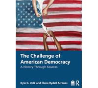 The Challenge of American Democracy: A History Through Sources