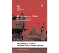 The Challenge of Apartheid: UKeSouth African Relations, 1985e1986: Documents on British Policy Overseas. Series III, Volume IX (Whitehall Histories) - [Version Originale] Inconnu (Auteur)