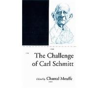The Challenge of Carl Schmitt
