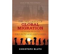 The Challenge Of Global Migration - Human Rights, Security And Refugees