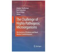 The Challenge Of Highly Pathogenic Microorganisms