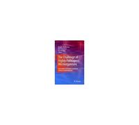 The Challenge Of Highly Pathogenic Microorganisms