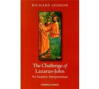 The Challenge Of Lazarus-John: An Esoteric Interpretation (Paperback) Richard Seddon, (Auteur)