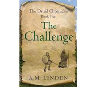 The Challenge The Druid Chronicles, Book Five - A.M. Linden - She Writes Press - ebook (ePub) - Livre