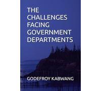 THE CHALLENGES FACING GOVERNMENT DEPARTMENTS