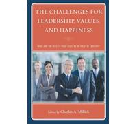 The Challenges for Leadership, Values, and Happiness: What Are the Keys to Your Success in the 21st Century? (2012-07-06)
