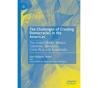The Challenges Of Creating Democracies In The Americas