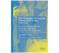 The Challenges Of Creating Democracies In The Americas