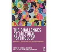 The Challenges of Cultural Psychology: Historical Legacies and Future Responsibilities - [Version Originale] Inconnu (Auteur)