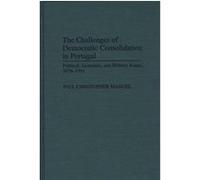 The Challenges of Democratic Consolidation in Portugal Paul Christopher Manuel (Auteur)