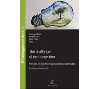 The challenges of eco-innovation From eco-ideation toward sustainable business models. EcoSD annual workshop 2015. - François Cluzel - Presses Des Mines - broché - Etude