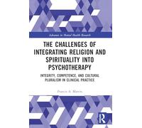 The Challenges of Integrating Religion and Spirituality into Psychotherapy: Integrity, Competence, and Cultural Pluralism in Clinical Practice