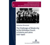 The Challenges Of Modernity To The Orthodox Church In Estonia And Latvia (1917-1940)