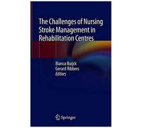 The Challenges Of Nursing Stroke Management In Rehabilitation Centres
