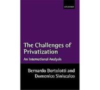 The Challenges of Privatization Bernardo Bortolotti, Domenico Siniscalco (Auteur)