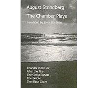 The Chamber Plays: "Thunder In The Air", "After The Fire", "The Ghost Sonata", "The Pelican", "The Black Glove