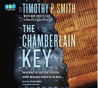 The Chamberlain Key: Unlocking the God Code to Reveal Divine Messages Hidden in the Bible [Audio]