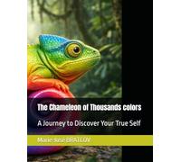 The Chameleon of Thousands colors: A Journey to Discover Your True Self