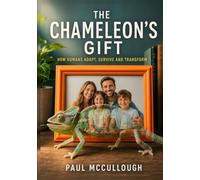 The Chameleon’s Gift: The power of human adaptability