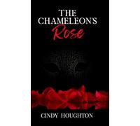 The Chameleon's Rose: Walk with the saints. Dance with the sinners.