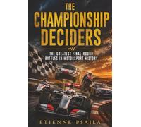 The Championship Deciders: The Greatest Final-Round Battles in Motorsport History