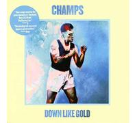 The Champs - Down Like Gold