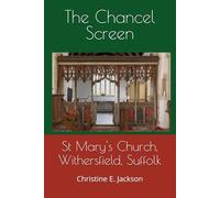 The Chancel Screen: St. Mary's Church, Withersfield, Suffolk
