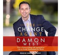 The Change Agent: How a Former College Qb Sentenced to Life in Prison Transformed His World