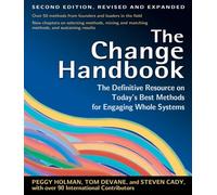 The Change Handbook: The Definitive Resource to Today's Best Methods for Engaging Whole Systems.