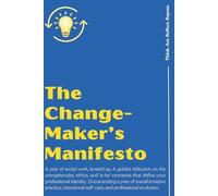 The Change-Maker’s Manifesto: A year of social work, leveled up.