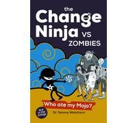 The Change Ninja vs Zombies Who ate my Mojo? - Dr. Tammy Watchorn - Practical Inspiration Publishing - ebook (ePub) - Livre