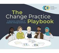 The Change Practice Playbook: A dynamic collection of popular change practices