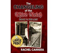 The Changeling of the Third Reich Book V: The Lost: LARGE PRINT EDITION