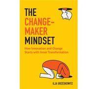 The Changemaker Mindset by Ilja Grzeskowitz Ilja Grzeskowitz (Auteur)