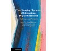 The Changing Character Of International Dispute Settlement