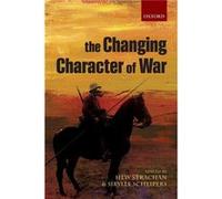 The Changing Character of War by Edited by Hew Strachan Edited by Sibylle Scheipers Paperback Book Edited by Hew Strachan Edited by Sibylle Scheipers (Auteur)