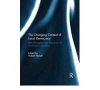 The Changing Context Of Local Democracy: Role Perception And Behaviour Of Municipal Councillors