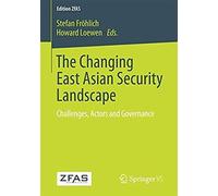 The Changing East Asian Security Landscape