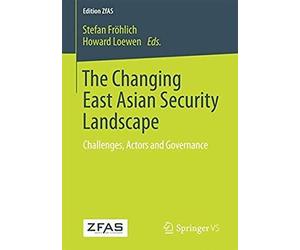 The Changing East Asian Security Landscape