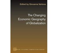 The Changing Economic Geography Of Globalization