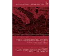 The Changing European Union: A Critical View On The Role Of Law And The Courts