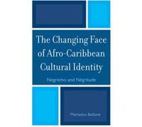 The Changing Face of AfroCaribbean Cultural Identity by Mamadou Badiane Mamadou Badiane (Auteur)
